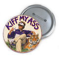 “Kiff My Ass” LSU Tiger Pin Button