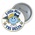 Little Miss Tri Delta Pin Button