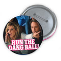 Run the Dang Ball! Pin Button